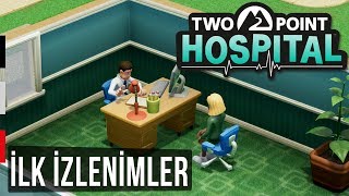 Hastane Simülatörü "Two Point Hospital" İlk İzlenimler ve Oynanış