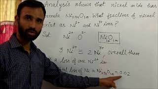 L-11 | solid state | Nickel oxide exist as Ni0.98 O 1.00. What fraction of Ni exist as Ni2+ and Ni3+