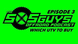 Which UTV You Should Buy in 2020 | The SXS Guys Offroad Podcast #3