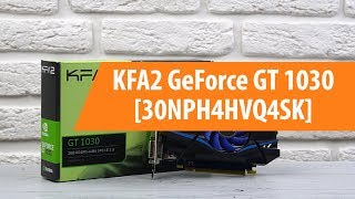 Распаковка KFA2 GeForce GT 1030 [30NPH4HVQ4SK] / Unboxing KFA2 GeForce GT 1030 [30NPH4HVQ4SK]