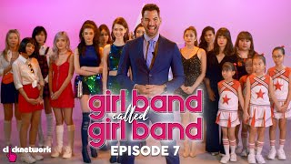 GIRL BAND CALLED GIRL BAND: Episode 7