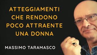 Atteggiamenti che rendono POCO ATTRAENTE una Donna