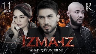 Izma-iz (o'zbek serial) | Изма-из (узбек сериал) 11-qism
