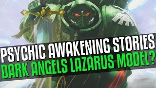 Dark Angels Lazarus Model incoming? Psychic Awakening Rumours