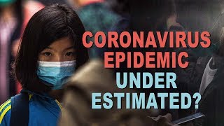 Coronavirus Epidemic Underestimated? - Zooming In
