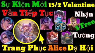 Sự Kiện Mới Liên Quân 15/2 Valentine Vẫn Tiếp Tục - Nhận 5 Tướng Và Trang Phục Alice Dạ Hội Miễn Phí