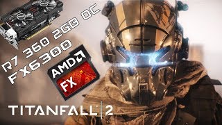 Titanfall 2 | R7 360 2GB OC | FX6300 | 8GB RAM | Test