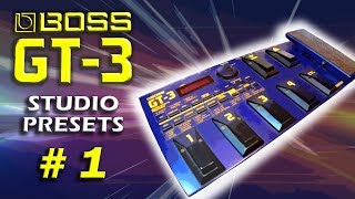 Boss GT-3 - STUDIO PRESETS Part 1 of 5 - NO TALKING