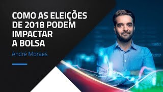 Como as eleições de 2018 podem impactar a Bolsa
