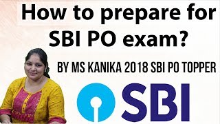 SBI PO exam preparation strategy by Ms Kanika, SBI PO 2018 exam topper, Mistake to avoid, Syllabus