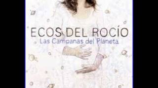 Ecos del Rocio Las Campanas del Planeta 07. A solas