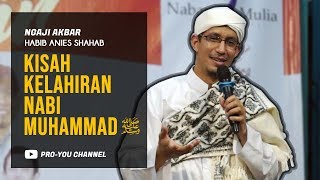 "Kisah Kelahiran Nabi Muhammad SAW" | Habib Anies Shahab | NGAJI AKBAR & LAUNCHING NOVEL