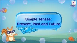 Simple Tenses - Past, Present, And Future with Examples | English Grammar For Kids | Periwinkle