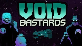 Void Bastards (Первый взгляд) - ПРОСТО И СО ВКУСОМ!