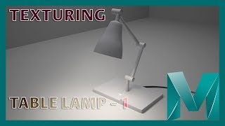 UV Mapping and Texturing a Table Lamp - 1 || Autodesk Maya 2018 Tutorials