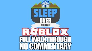 [ROBLOX] Sleepover: Full Walkthrough! ? (No Commentary) - NEW ROBLOX Story Game.