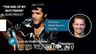 Elvis Presley - The Girl Of My Best Friend - AULA GRATUITA DE VIOLÃO