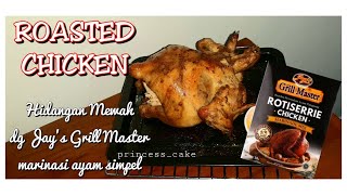 RESEP AYAM OVEN DENGAN BUMBU INSTAN DARI JAY'S GRILL MASTER || RESEP ROASTED CHICKEN