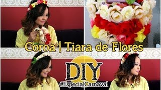 Tiara de Flores| Coroa de Flores- Especial Carnaval #especialcarnaval
