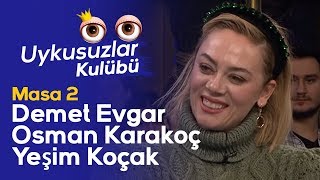 Masa 2: Okan Bayülgen -Demet Evgar -Yeşim Koçak -Osman Karakoç -Bonus Cem Yılmaz - Uykusuzlar Kulübü
