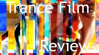 Trance 2013 Film Review (With Ending Discussion) - Sam Davies