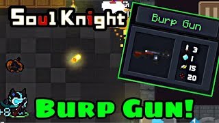 *NEW WEAPON* Burp Gun Gameplay - Soul Knight 2.1.0
