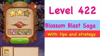 Blossom Blast Saga Level 422 Tips and Strategy Gameplay Walkthrough No Boosters