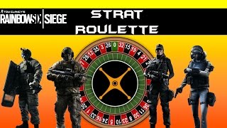 STRAT ROULETTE #1! / Rainbow Six Siege