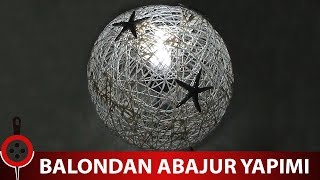 Balondan Abajur Yapımı | İpten Abajur Yapımı
