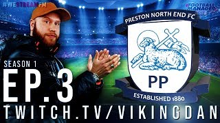 PRESTON NORTH END – SEASON 1, EPISODE 3 – FOOTBALL MANAGER 2018 – #FM18 #WeStreamFM