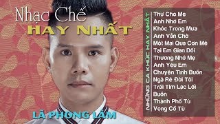 TÌNH CA NHẠC CHẾ LÃ PHONG LÂM | NHỮNG BÀI HÁT CHẤT CHỨA TÌNH CẢM KHIẾN BẠN CẢM ĐỘNG #1