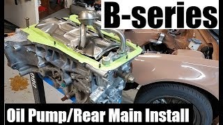 B20 vtec Oil pump/ Rear Main Install