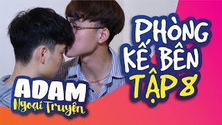 [BOY LOVE SERIES] NEIGHBOR GUY - PHÒNG KẾ BÊN | EP8 | OFFICIAL