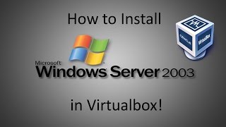 Windows Server 2003 - Installation in Virtualbox