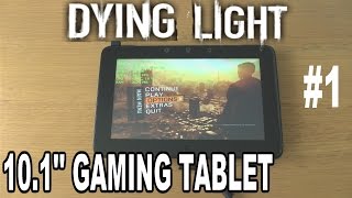 1# Dying Light (PC) test on 10.1'' gaming tablet - Razer Edge Pro 1TB SSD Nvidia GT 640 LE