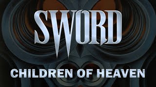 Sword - Children Of Heaven - HQ Audio (Lyrics)