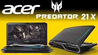 Acer Predator 21 X The World's Most Powerful Laptop Review and Price