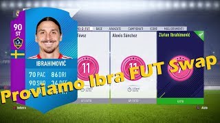 PROVIAMO ZLATAN IBRAHIMOVIC 90 FUT SWAP - FIFA 18