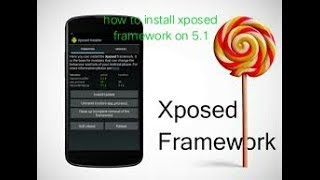 how to install xposed framework on android 5.1