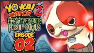 Yo-Kai Watch 2 Bony Spirits / Fleshy Souls - Episode 2 | Buchinyan! [English 100% Walkthrough]