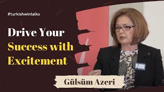 Gülsüm Azeri | Drive Your Success with Excitement