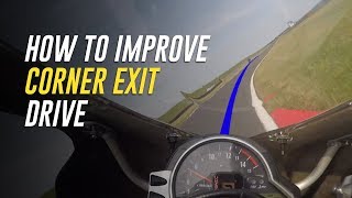Improve Corner Exit Drive the "Easy" Way as a Learning Rider
