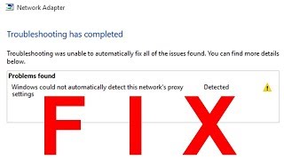 How to solve Windows could not automatically detect this network's proxy settings