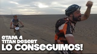 TITAN DESERT ETAPA 4 | LO CONSEGUIMOS!