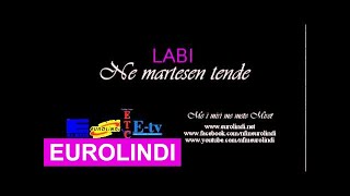 Labi - Ne martesen tende (Eurolindi & ETC)