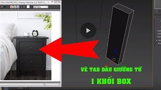 Học 3d max - Hướng dẫn vẽ tủ đầu giường bằng 3dmax