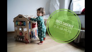 [NOËL ou anniversaire] QUEL CADEAU POUR UN ENFANT DE 0 à 18 MOIS?
