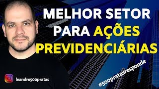 Melhor setor para uma carteira previdenciária de ações | #500pratasresponde