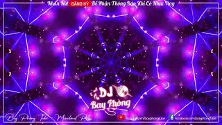 NONSTOP BAY PHÒNG HOA MẮT CHÓNG MẶT BÊ DÍNH SÀN NONSTOP VINAHOUSE 2021 CỰC MẠNH