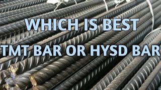 Which is best HYSD bar or TMT bar | Quality of TMT bar